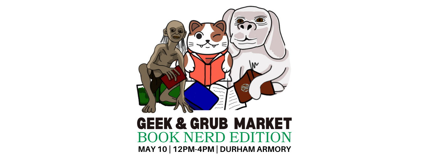 Durham Geek and Grub Market (Book Nerd Edition)