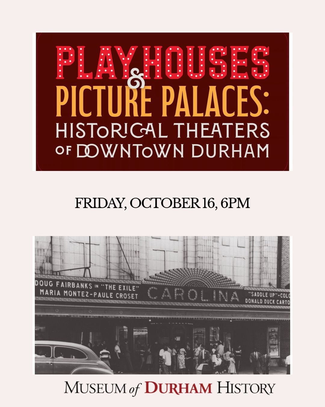 Exhibit Opening of “Playhouses and Picture Palaces: The Historical Theaters of Downtown Durham,”